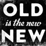 LHS Episode #196: What’s Old Is New Again